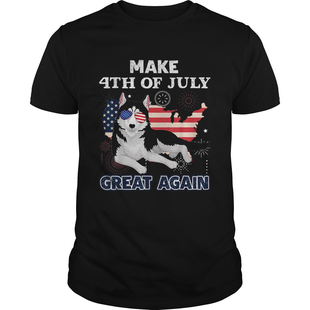 Siberian Husky Make 4th Of July Great Again Dog Shirt